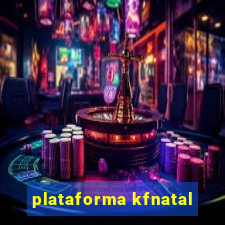 plataforma kfnatal